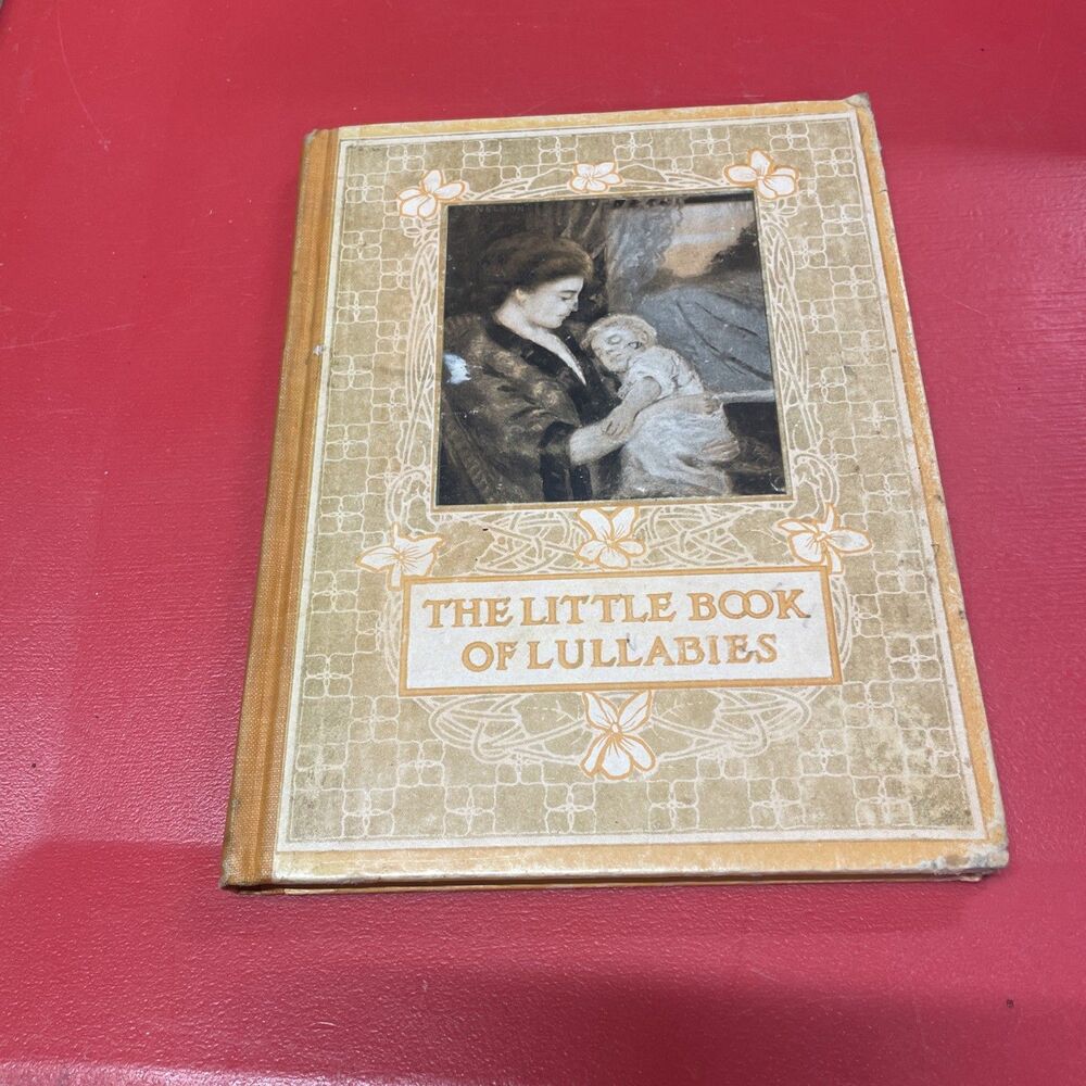 Vintage The Little Book Of Lullabies 1910 Cradle Songs Antique Wallace Rice